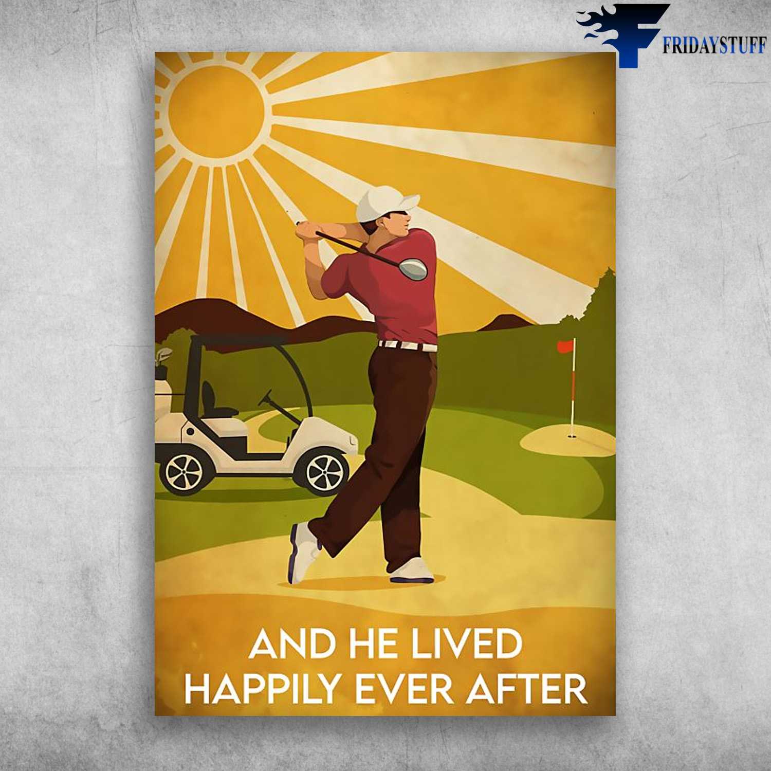Golf Man, Golf Lover, And He Lifed, Happily Ever After