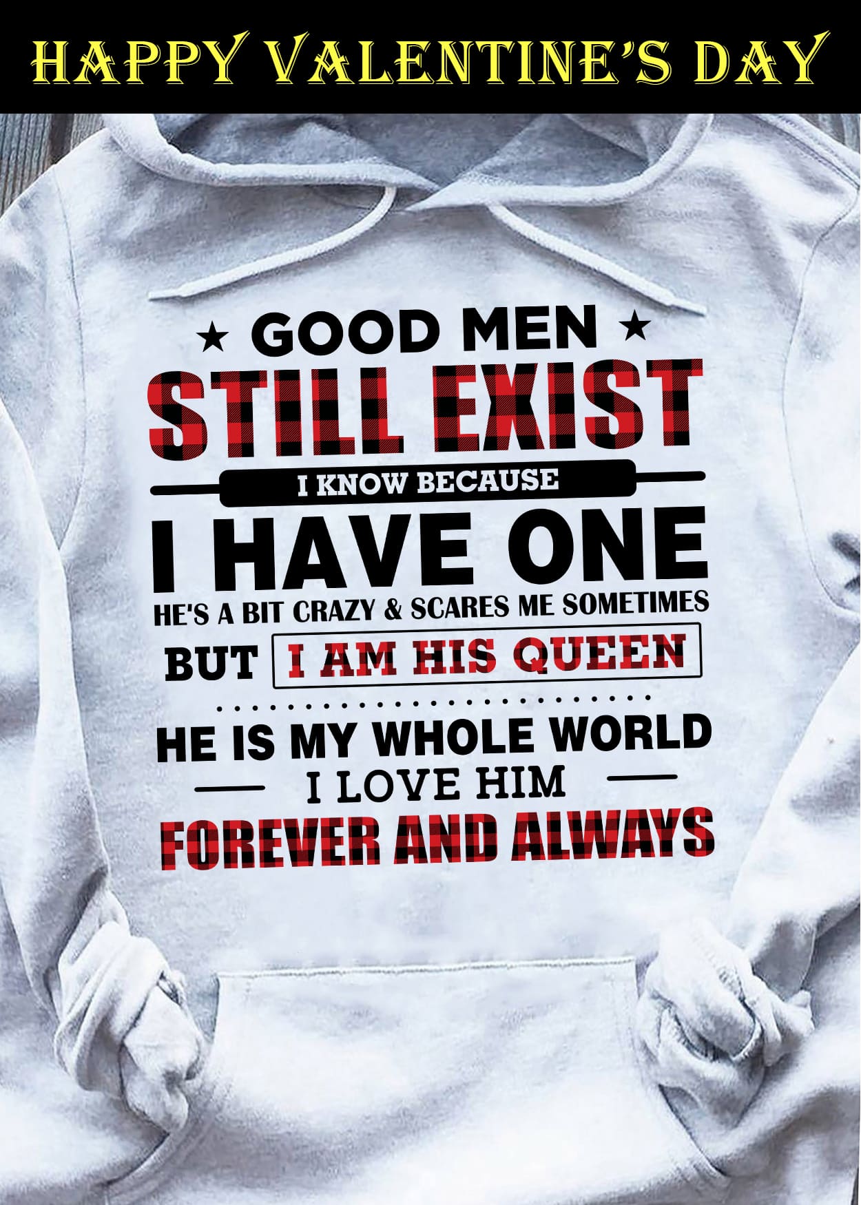 Good men still exist, I know becaus I have one - Gift for married couple, family T-shirt This T-Shirt, Hoodie, Sweatshirt, Ladies T-Shirt, Youth T-shirt is for lovers like Good men still exist, Gift for married couple, family T-shirt . Shirt are much suitable for those who Love Hobbies, Holidays, Pets, Movies, Out Door, Sport.