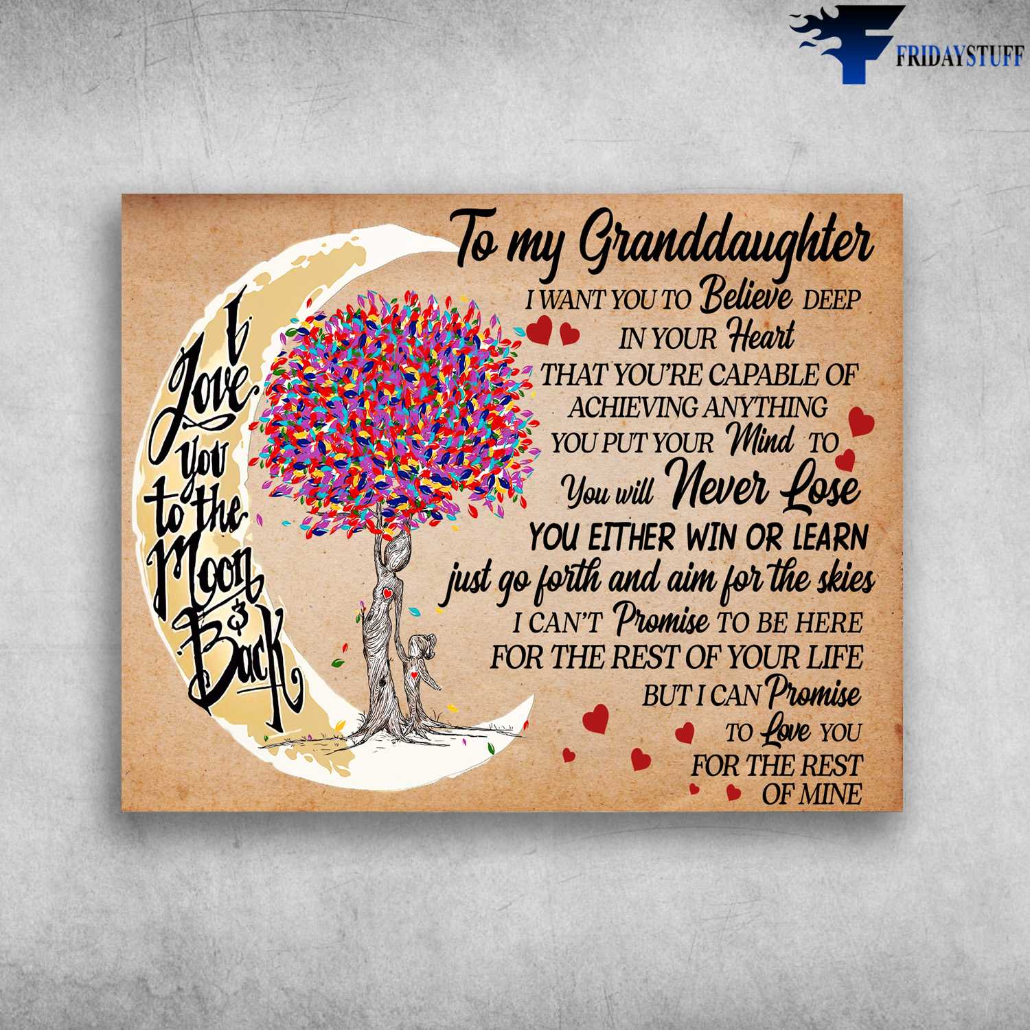 Granddaughter Gift, I love You To The Moon And Back, I Want You To Believe, Deep In Your Heart, That You're Capable Of Achieving Anything, You Put Your Mind To