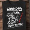 Grandpa T-shirt - The man, the myth, the legend, the bad influence, Dark Vader