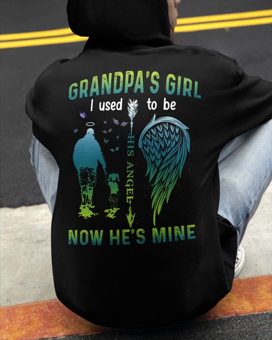 Grandpa's girl I used to be his angel now he's mine - Granddaughter and grandfather, gift for grandpa