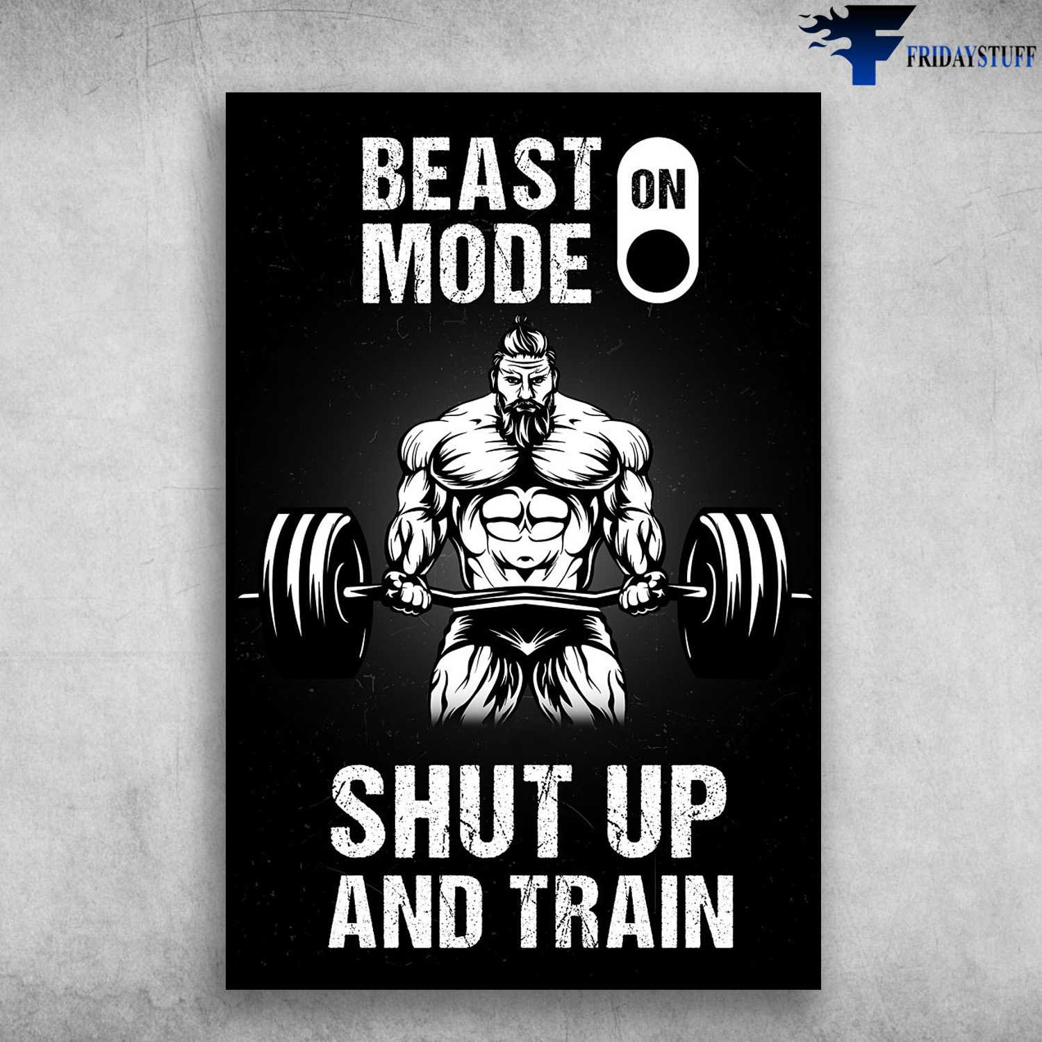 Gym Room, Gym Poster, Weightlifting Man, Beast Mode On, Shut Up And Train