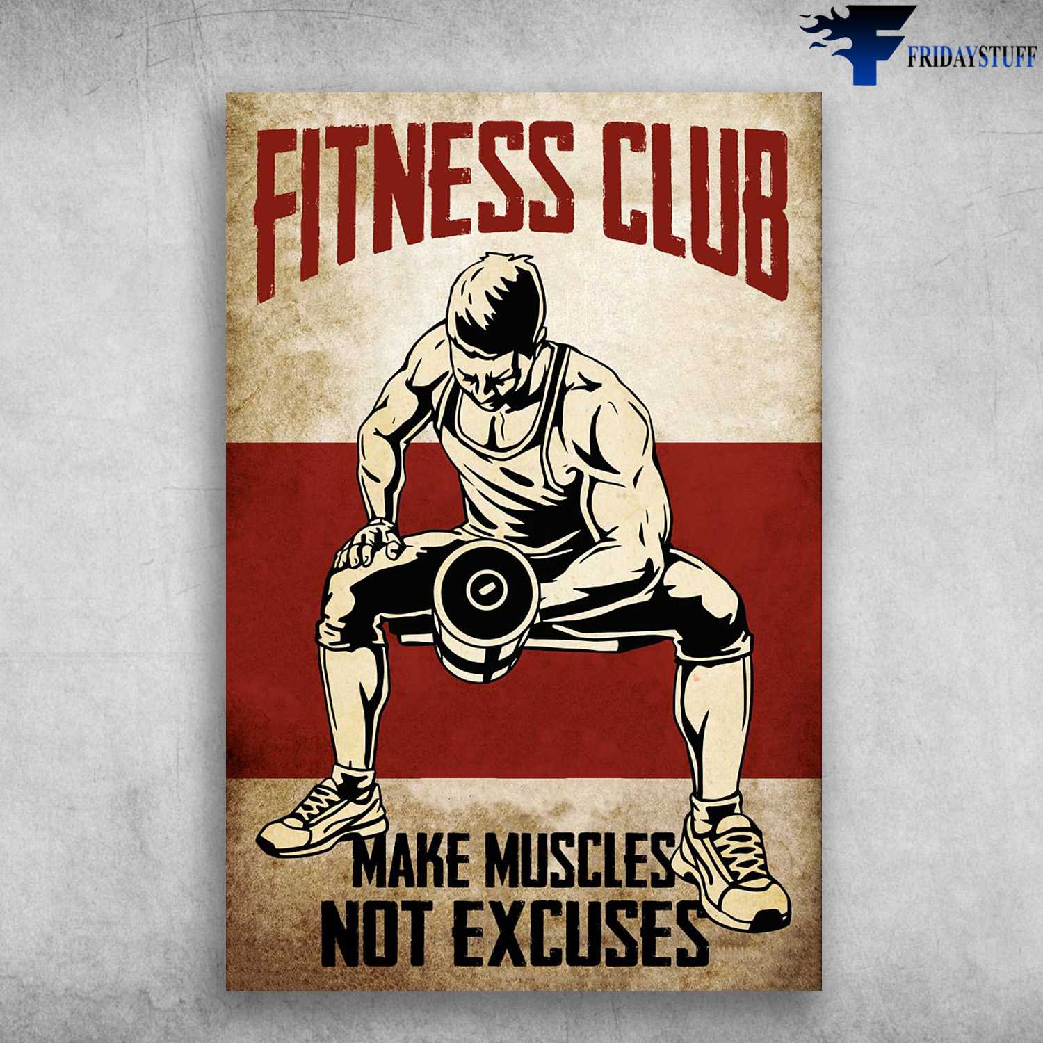 Gym Room, Gym Poster, Weightlifting Man, Fitness Club, Make Muscles, Not Excuses