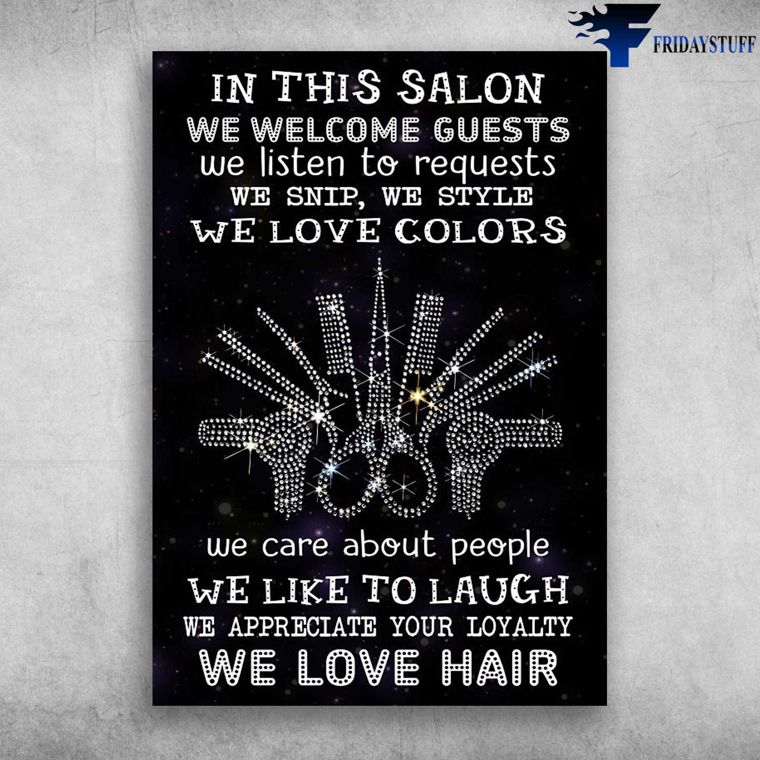 Hairdress Poster, Hair Solon, In This Salon, We Welcome Guests, We Listen To Requests, We Snip, We Style, We Love Colors