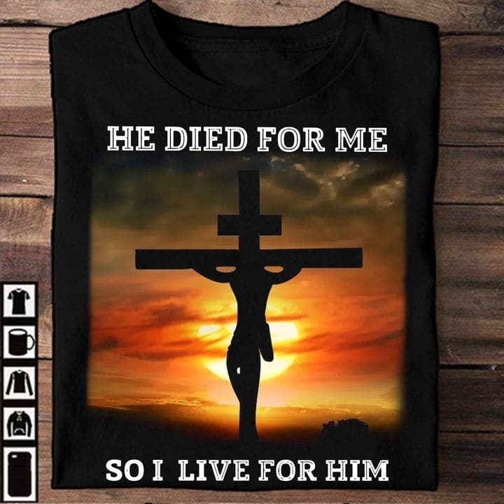 He died for me so I live for him - Live for Jesus, believe in Jesus