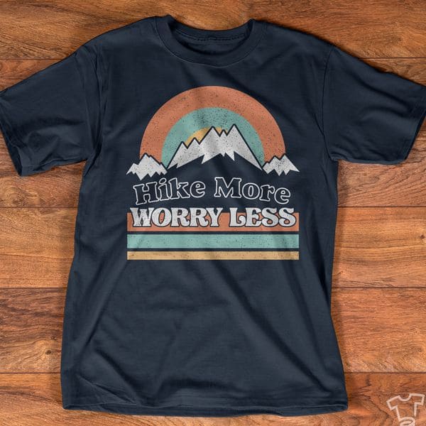 Hike more, worry less - Hiking on the mountain