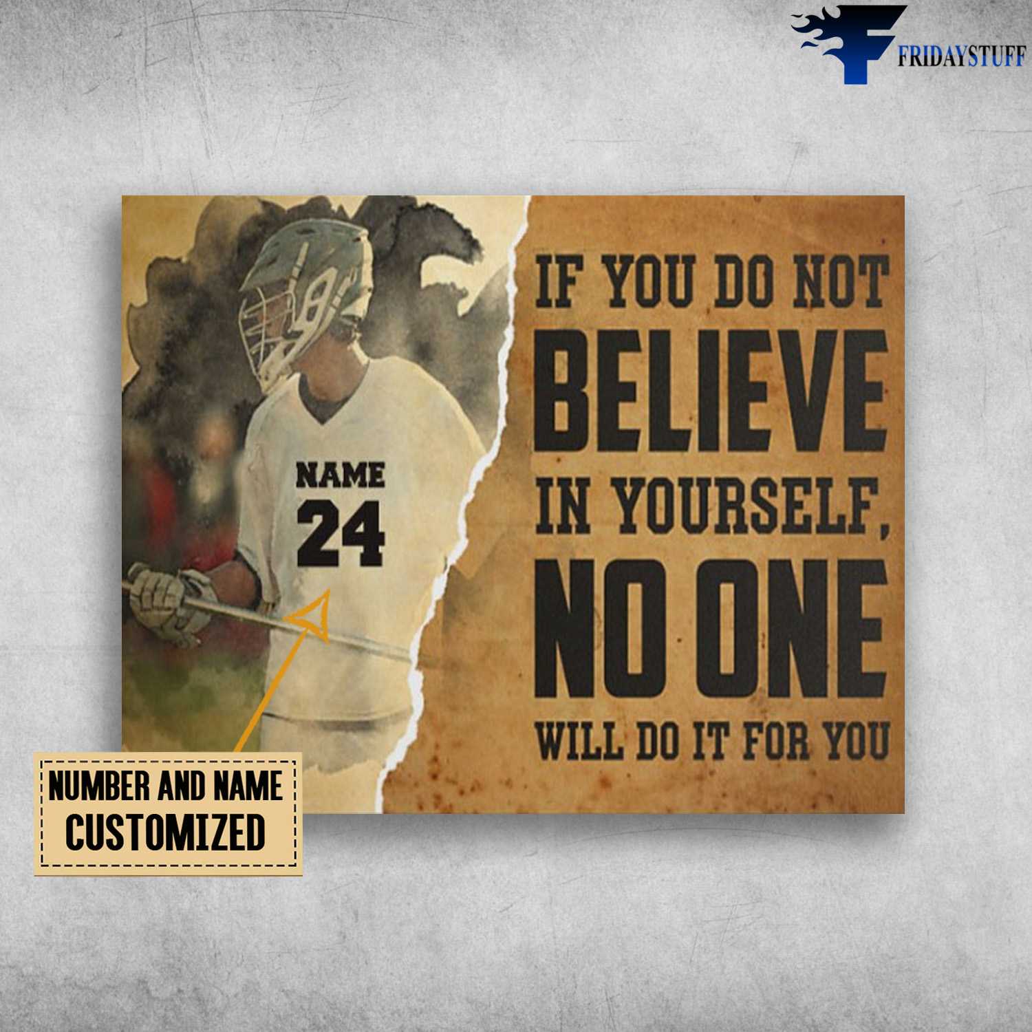 Hockey Man, Hockey Poster, If You Do Not Believe In Yourself, No One Will Do It For You