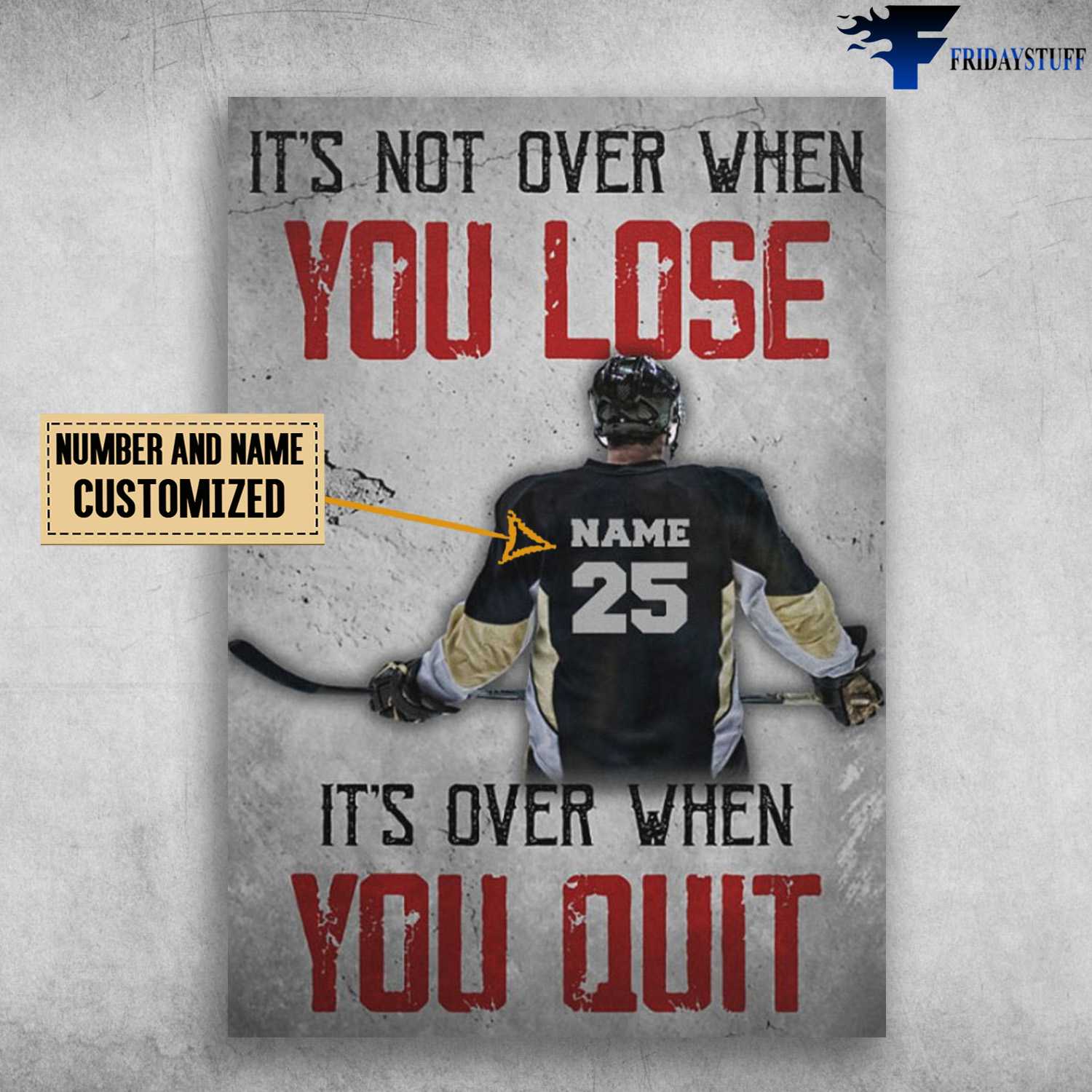 Hockey Player, Hockey Poster, It's Not Over When You Lose, It's Over When You Quit