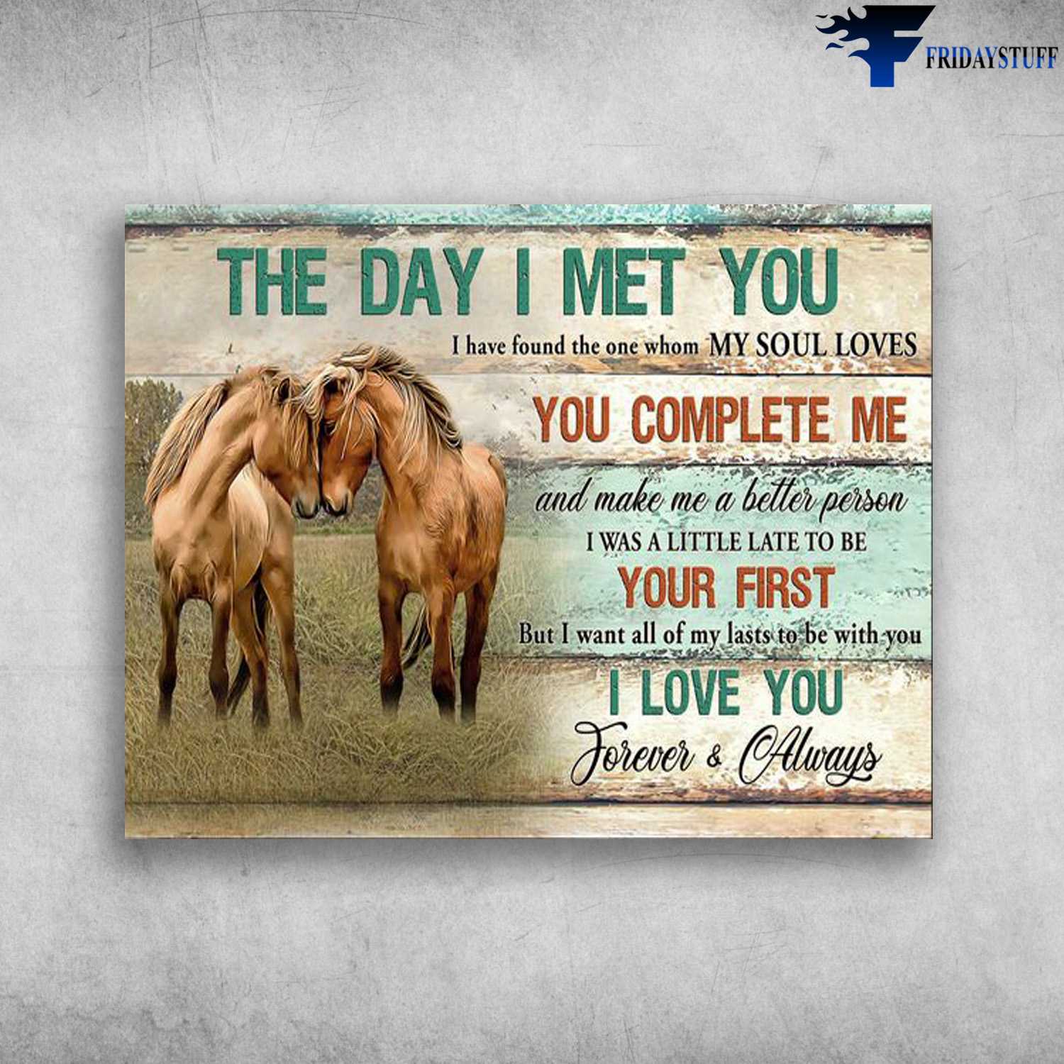 Horse Couple, Horse Poster, The Day I Met You, I Have Found The One, Who My Soul Loves, You Complete Me