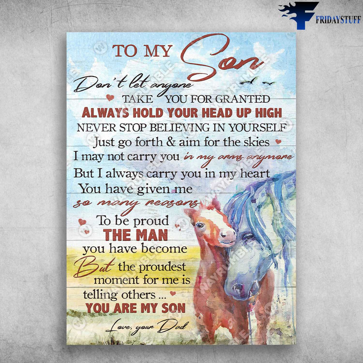 Horse Poster, Dad And Son, To My Son, Don't Let Anyone Take You For Granted, Always Hold Your Head Up High, Never Stop Believing In Yourself, Just Go Forth And Aim For The Skies