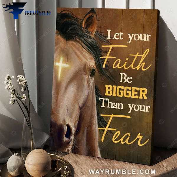 Horse Poster, God Cross, Let You Faith, Be Gigger Than You Fear