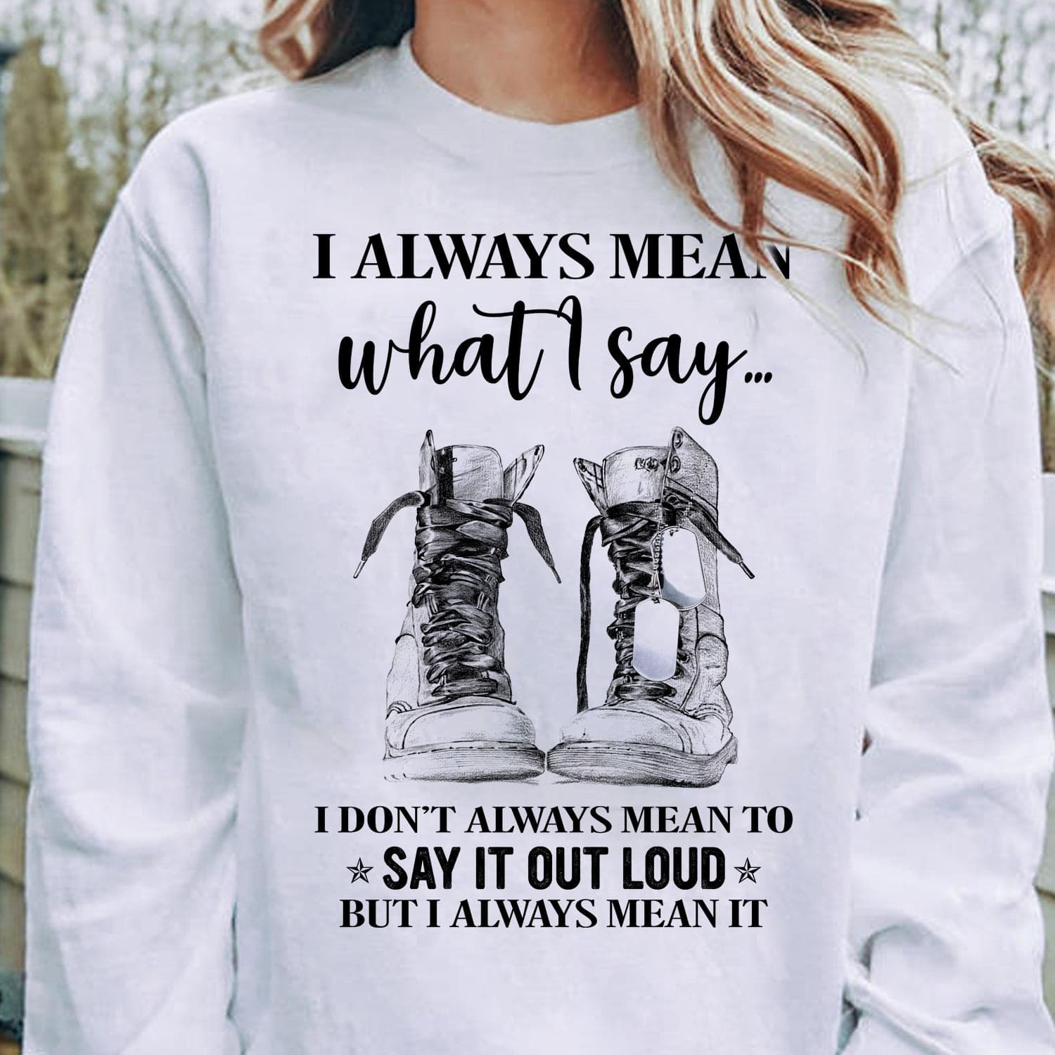 I always mean what I say I don't always mean to say it out loud - High shoes T-shirt
