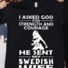 I asked God for strength and courage he sent my Swedish wife - Gift for married couple