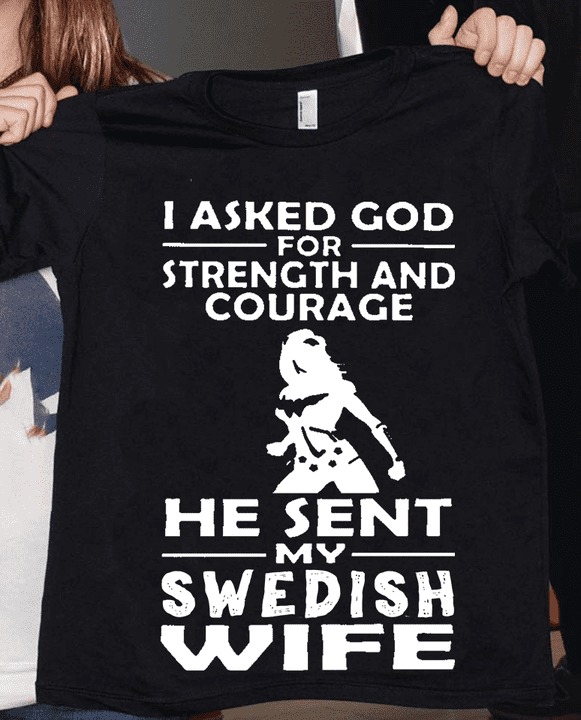 I asked God for strength and courage he sent my Swedish wife - Gift for married couple