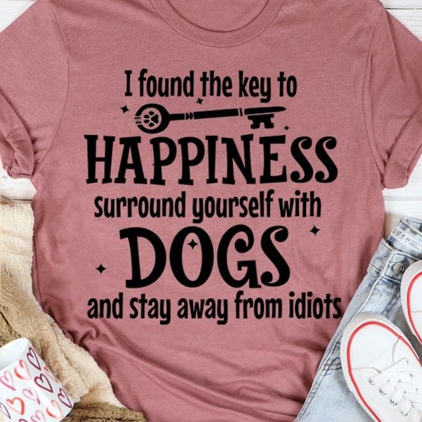 I found the key to happiness surround yourself with dogs - Dog is the happiness