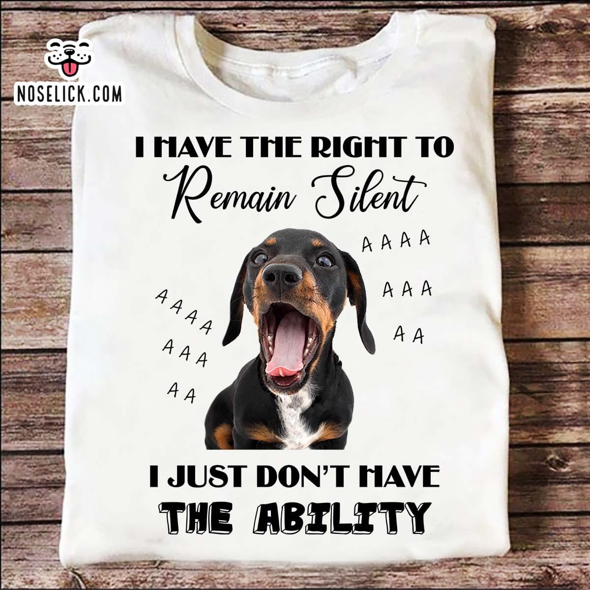 I have the right to remain silent I just don't have he ability - Dachshund dog T-shirt