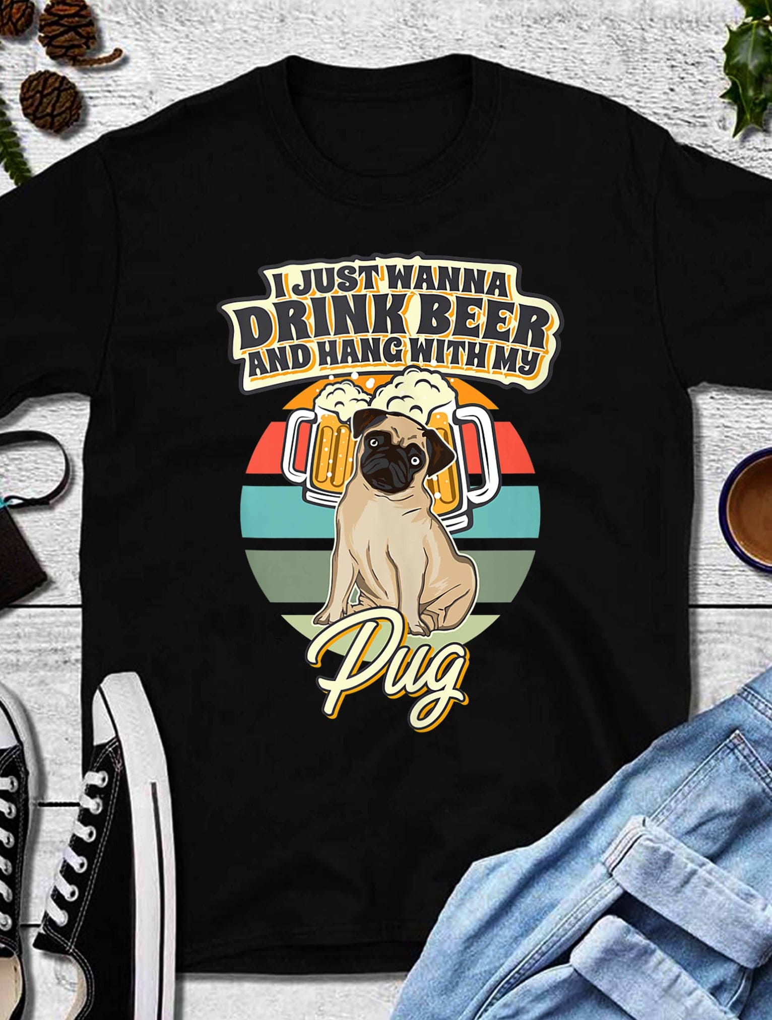 I just wanna drink beer and hang with my Pug - Dog and beer, Love Pug dog