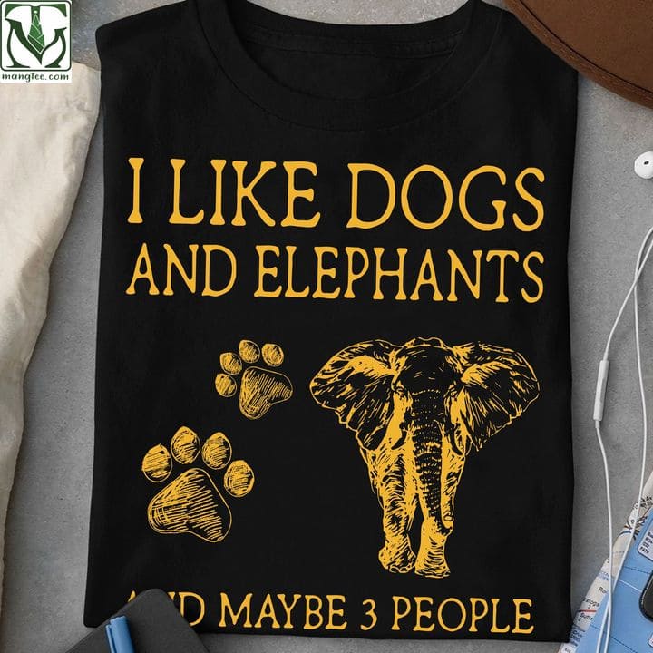 I like dogs and elephants and maybe 3 people - Dog footprint T-shirt, giant elephant lover