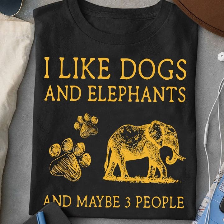 I like dogs and elephants and maybe 3 people - Dog footprint t-shirt, gift for animal lover