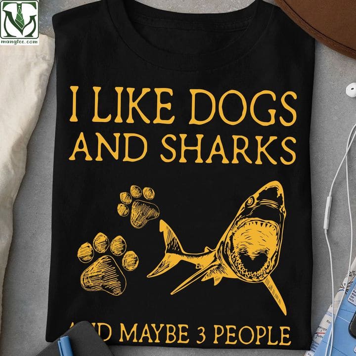 I like dogs and sharks and maybe 3 people - Dog footprint T-shirt, giant shark graphic
