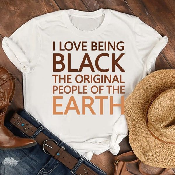 I love being black, the original people of the earth - Black community