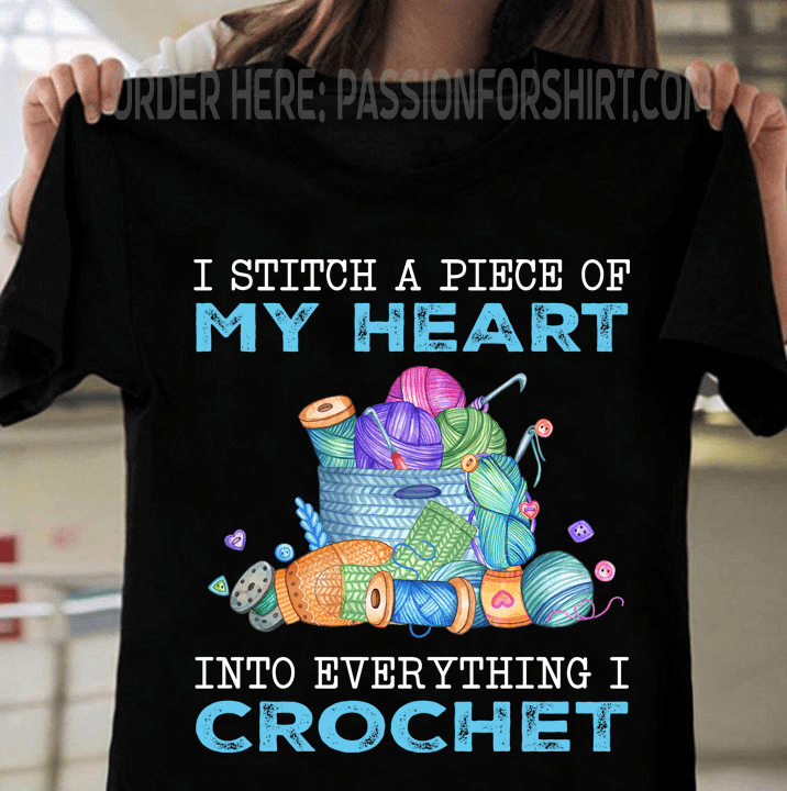 I stitch a piece of my heart into everything I crochet - Crocheting with heart, gift for crocheting person