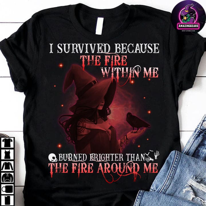 I survived because the fire within me burned brighter than the fire around me - Halloween beautiful witch