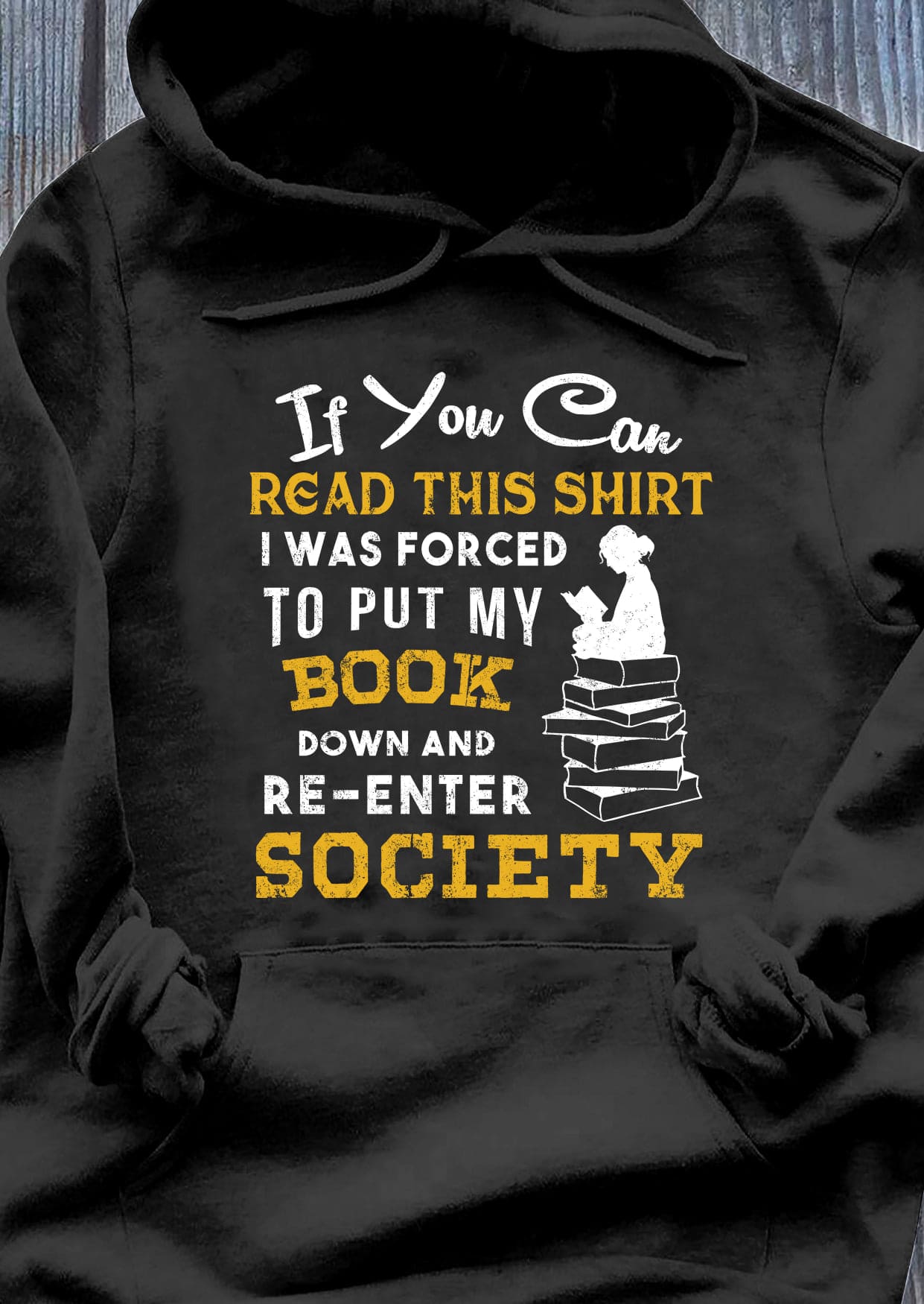 If you can read this shirt I was forced to put my book down and re-enter society - Girl read books, anti social