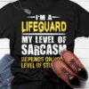 I'm a lifeguard my level of sarcasm depends on your level of stupidity - Hate stupid people