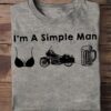 I'm a simple man - Man loves boobs, Motorcycle and Beer, gift for the biker