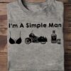 I'm a simple man - Man loves boobs, motorcycle and bourbon, bourbon wine T-shirt