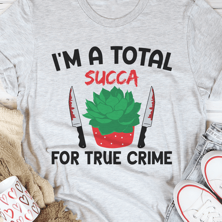 I'm a total succa for true crime - Funny adult T-shirt, bloody knife