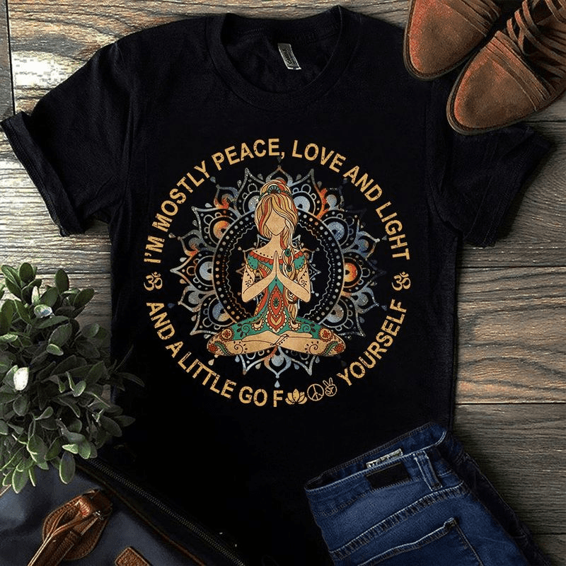 I'm mostly peace, love and light and a little go fuck yourself - Doing yoga woman, finding inner peace