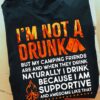 I'm not a drunk but my camping friends are - Gift for camping partner, drinking while camping