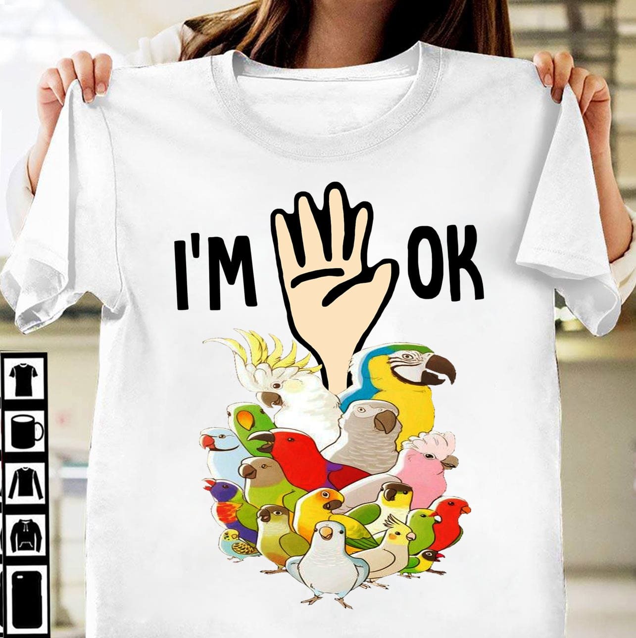 I'm ok - Deep in parrots, bunch of parrots, gift for parrot lover