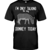 I'm only talking to my donkey today - Gift for donkey lover, social distancing lifestyle