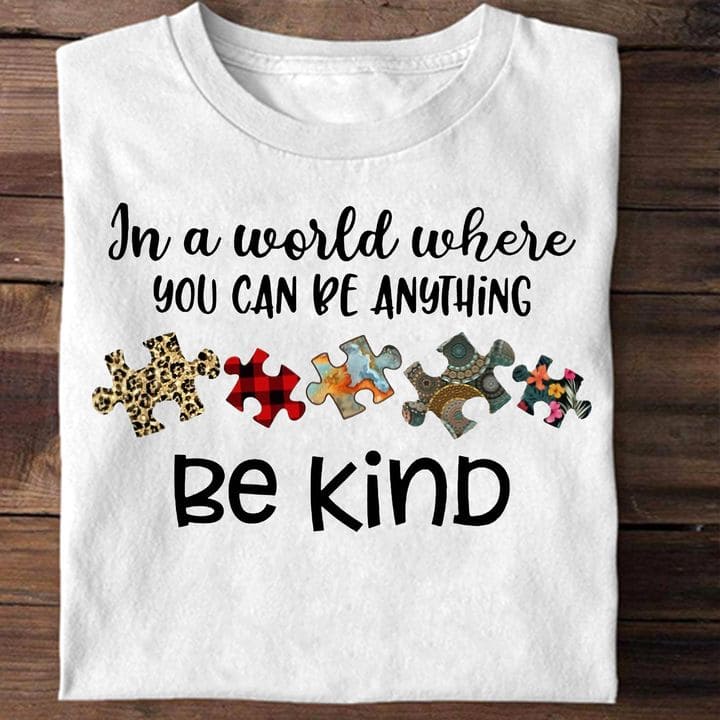 In a world where you an be anything, be kind - Autism awareness, spread kindness
