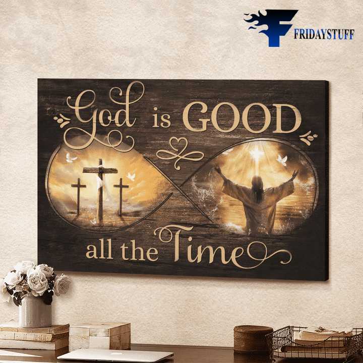 Jesus Poster, Believe In God, God Is Good, All The Times