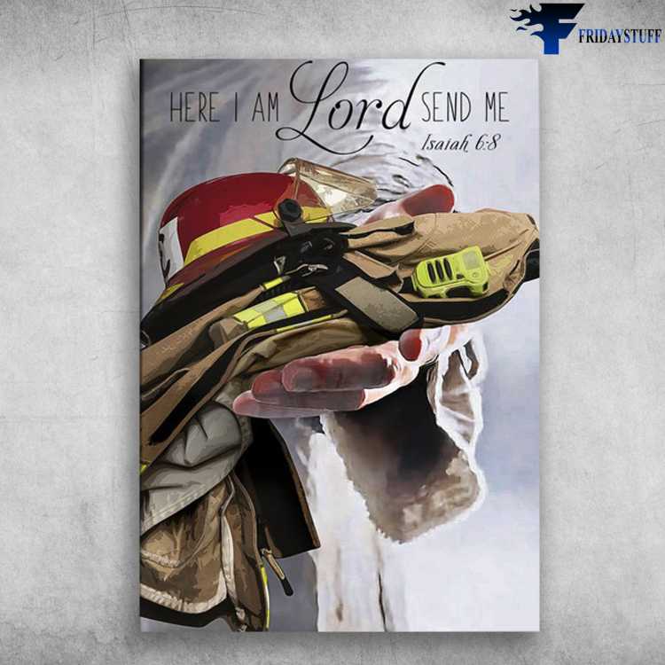 Jesus Poster, Firefighter Gift, Here I Am, Lord Send Me