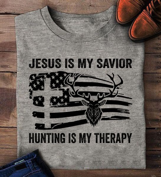 Jesus is my savior, hunting is my therapy - Gift for deer hunter, American hunter