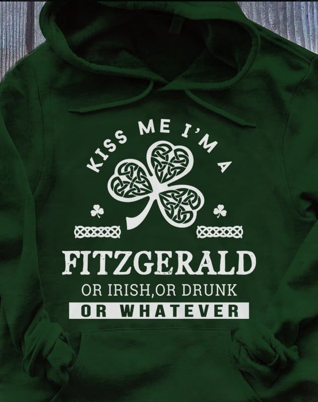 Kiss me I'm a Fitzgerald or Irish - St Patrick's day, gift for Irish