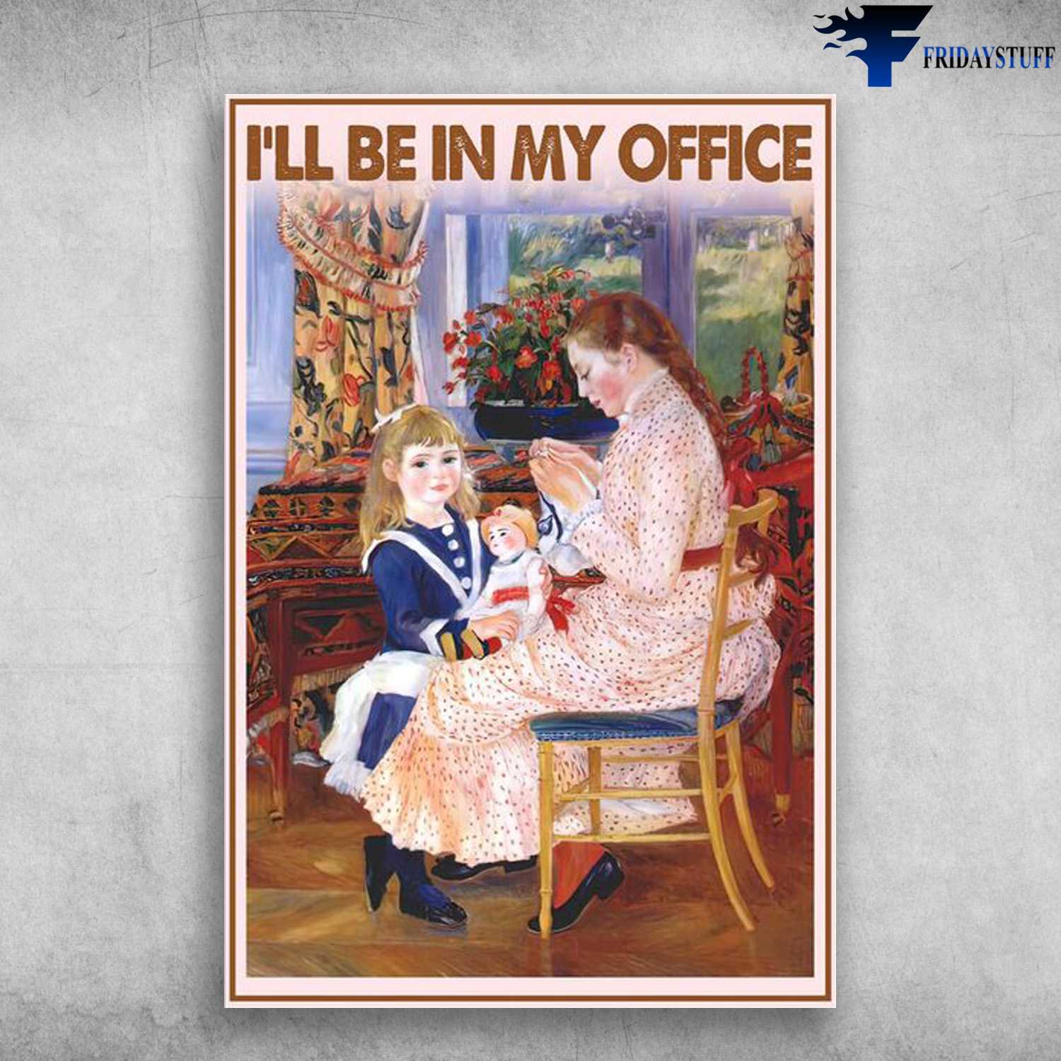Knitting Poster, Mom And Daughter, I'll Be In My Office