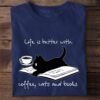 Life is better with coffee, cats and books - Gift for book reader, reading book drinking coffee