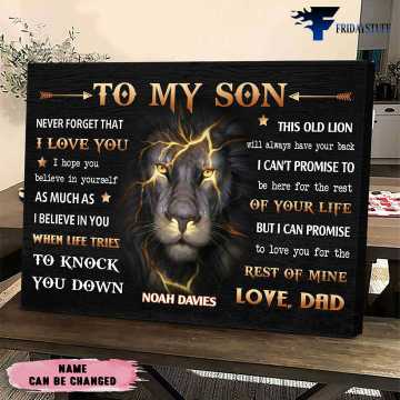 Lion Poster, Dad And Son, To My Son, Never Forget That, I Love You, I Hope You Believe In Yourself, As Much As, I Believe In You