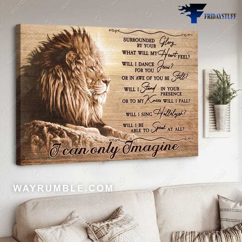 Lion Poster, Lion King, I Can Only Imagine, Surrounded By Your Glory, What Will My Heart Feel, Will I Dance For You Jesus