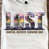 Lost until Jesus saved me - Believe in Jesus, Lost Christian