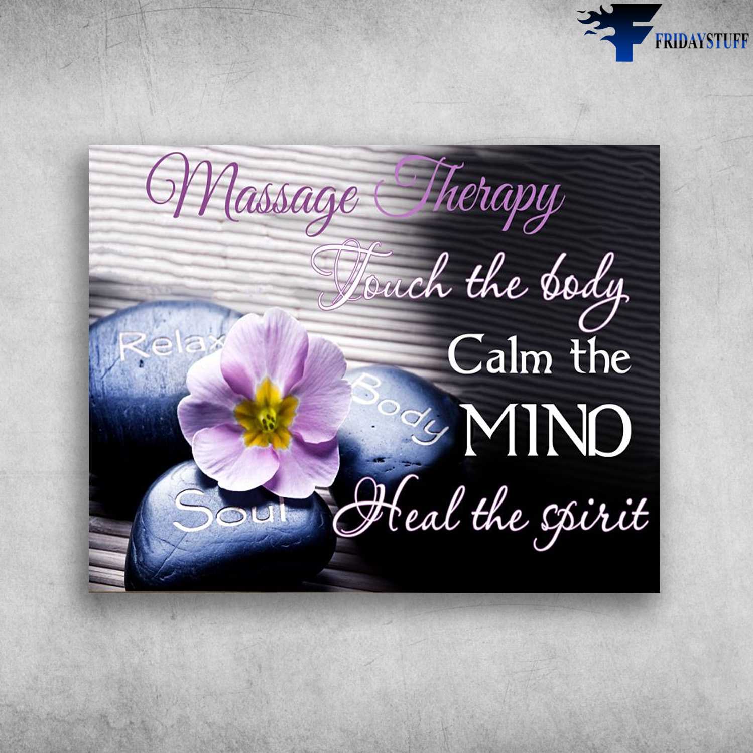 Massage Therapy, Massage Poster, Massage Decor, Touch The Today, Calm The Mind, Heal The Spirit