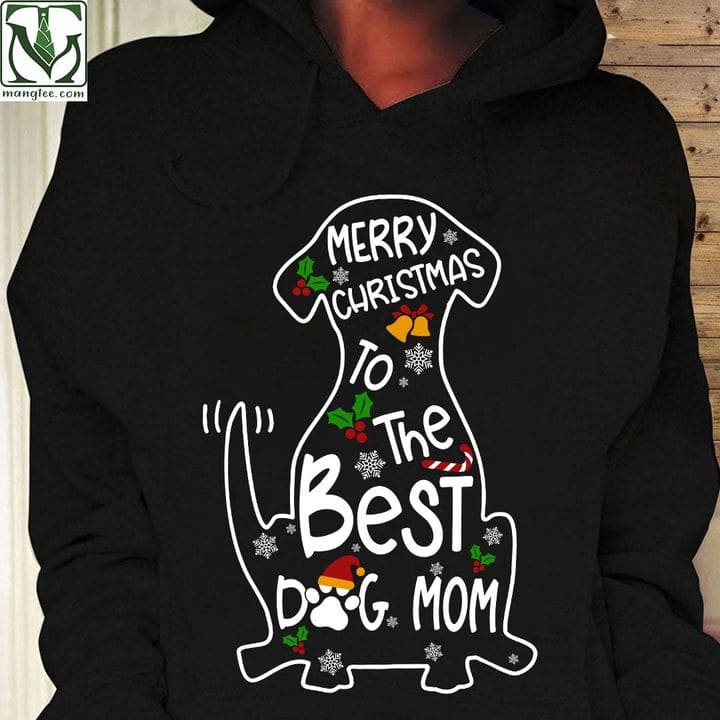 Merry christmas to the best dog mom - Gift for dog mom, Merry christmas T-shirt