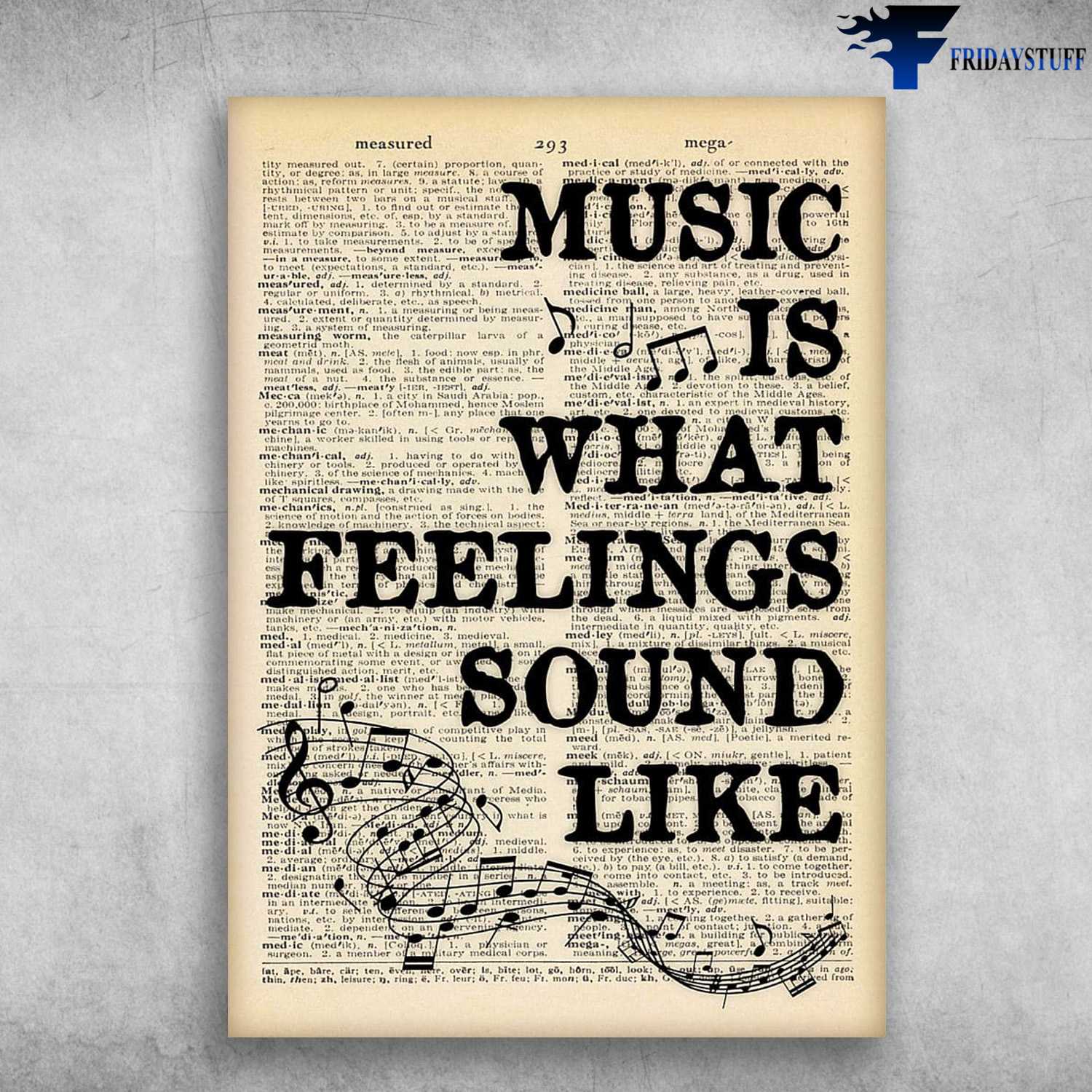 Music Poster, Music Lover, Music Is What Feelings Sound Like