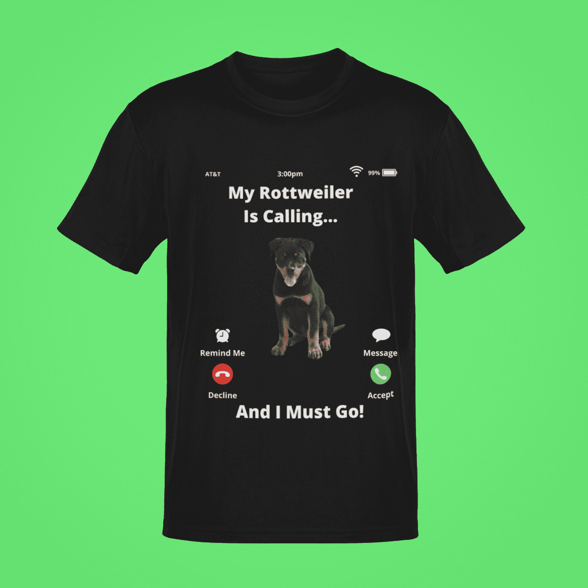 My Rottweiler is calling and I must go - Love to pet dogs, Gift for Rottweiler owner